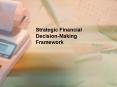 Strategic Financial Decision-Making Framework PowerPoint PPT Presentation