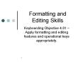 Formatting and Editing Skills PowerPoint PPT Presentation