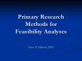Primary Research Methods for Feasibility Analyses PowerPoint PPT Presentation