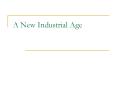 A New Industrial Age PowerPoint PPT Presentation