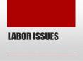 LABOR ISSUES PowerPoint PPT Presentation