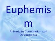 Euphemism A Study in Connotation and Doublespeak