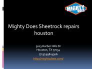 Mighty Does Sheetrock repairs houston