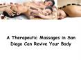 A Therapeutic Massages in San Diego Can Revive Your Body PowerPoint PPT Presentation