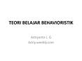 TEORI BELAJAR BEHAVIORISTIK PowerPoint PPT Presentation