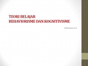 TEORI BELAJAR BEHAVIORISME DAN KOGNITIVISME