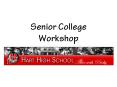 Senior College Workshop PowerPoint PPT Presentation