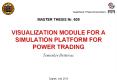MASTER THESIS Nr. 605 VISUALIZATION MODULE FOR A SIMULATION PLATFORM FOR POWER TRADING PowerPoint PPT Presentation