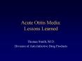 Acute Otitis Media: Lessons Learned PowerPoint PPT Presentation