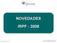 NOVEDADES IRPF - 2008 PowerPoint PPT Presentation