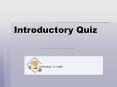 Introductory Quiz PowerPoint PPT Presentation