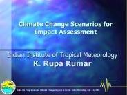 Climate Change Scenarios for Impact Assessment