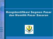Mengidentifikasi Segmen Pasar dan Memilih Pasar Sasaran