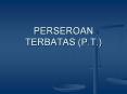 PERSEROAN TERBATAS (P.T.) PowerPoint PPT Presentation