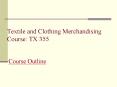 Textile and Clothing Merchandising Course: TX 355   Course Outline PowerPoint PPT Presentation