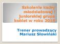 Szkolenie kadry mlodziezowej i juniorskiej grupa kobiet w roku 2010 PowerPoint PPT Presentation