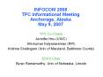 INFOCOM 2008 TPC Informational Meeting Anchorage, Alaska May 9, 2007 PowerPoint PPT Presentation