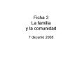 Ficha 3 La familia y la comunidad PowerPoint PPT Presentation