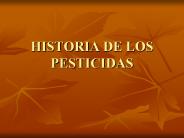 HISTORIA DE LOS PESTICIDAS