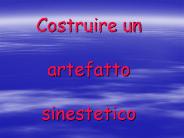 Costruire un  artefatto  sinestetico
