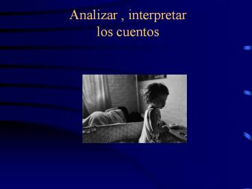 Analizar , interpretar los cuentos