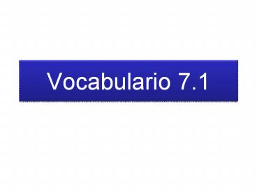 Vocabulario 7.1