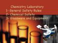 Chemistry Laboratory 1- General Safety Rules 2- Chemical Safety 3- Glassware and Equipment PowerPoint PPT Presentation