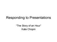 Responding to Presentations