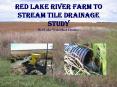 Red Lake River Farm to Stream Tile Drainage Study - Red Lake Watershed District  PowerPoint PPT Presentation