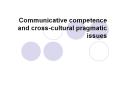 Communicative competence and cross-cultural pragmatic issues PowerPoint PPT Presentation
