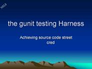 the gunit testing Harness