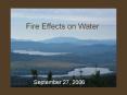 Fire Effects on Water PowerPoint PPT Presentation