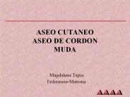 ASEO CUTANEO ASEO DE CORDON MUDA