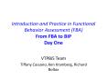 Introduction and Practice in Functional Behavior Assessment (FBA) From FBA to BIP Day One PowerPoint PPT Presentation
