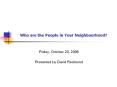 Who are the People in Your Neighbourhood? PowerPoint PPT Presentation