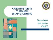 CREATIVE IDEAS THROUGH BRAINSTORMING