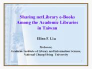 Sharing netLibrary e-Books Among the Academic Libraries in Taiwan