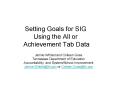 Setting Goals for SIG Using the All or Achievement Tab Data PowerPoint PPT Presentation