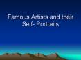 Famous Artists and their Self- Portraits PowerPoint PPT Presentation