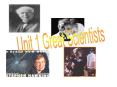 Unit 1 Great Scientists PowerPoint PPT Presentation