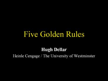 Five Golden Rules
