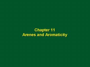 Chapter 11 Arenes and Aromaticity