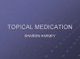 TOPICAL MEDICATION PowerPoint PPT Presentation