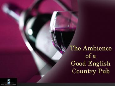 The Ambience of a Good English Country Pub