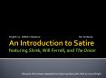 An Introduction to Satire featuring Shrek, Will Ferrell, and The Onion PowerPoint PPT Presentation