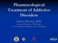 Pharmacological Treatment of Addictive Disorders PowerPoint PPT Presentation