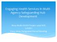 Engaging Health Services in Multi-Agency Safeguarding Hub Development PowerPoint PPT Presentation