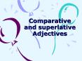Comparative and superlative Adjectives PowerPoint PPT Presentation