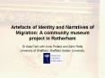 Artefacts of Identity and Narratives of Migration: A community museum project in Rotherham PowerPoint PPT Presentation