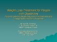 Weight Loss Treatment for People with Disabilities Parent Supported Weight Reduction in Adolescents and Young Adults with Down Syndrome PowerPoint PPT Presentation